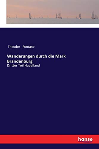 Wanderungen durch die Mark Brandenburg: Dritter Teil Havelland