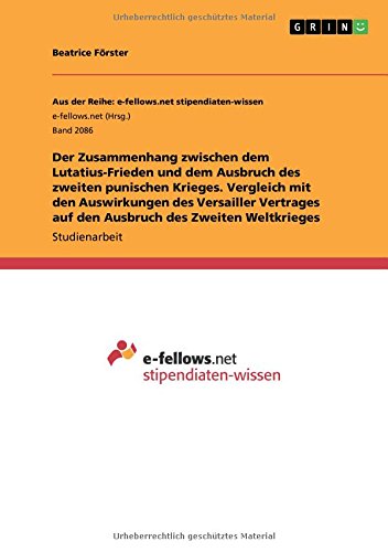 Der Zusammenhang zwischen dem Lutatius-Frieden und dem Ausbruch des zweiten punischen Krieges. Vergleich mit den Auswirkungen des Versailler Vertrages auf den Ausbruch des Zweiten Weltkrieges