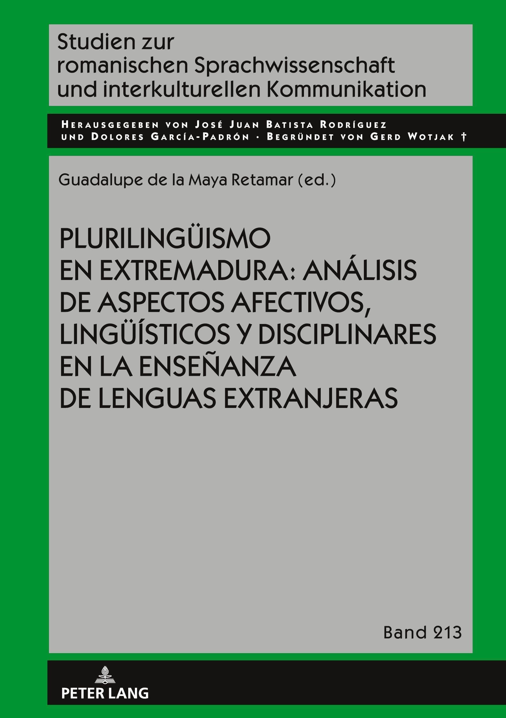 Plurilingüismo en Extremadura: Análisis de aspectos afectivos, lingüísticos y disciplinares en la enseñanza de lenguas extranjeras (Studien zur ... und interkulturellen Kommunikation)