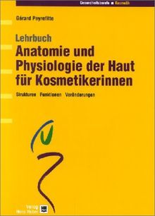 Kosmetik-Buch-Set: Anatomie und Physiologie der Haut für Kosmetikerinnen: Strukturen, Funktionen, Veränderungen