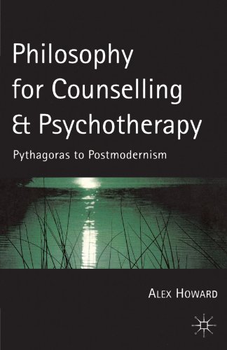 Philosophy for Counselling and Psychotherapy: Pythagoras to Postmodernism