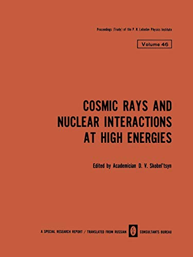 Cosmic Rays and Nuclear Interactions at High Energies (The Lebedev Physics Institute Series) (The Lebedev Physics Institute Series, 46, Band 46)