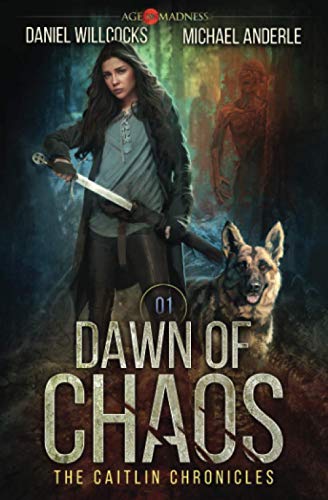 Dawn of Chaos: Age Of Madness - A Kurtherian Gambit Series (The Caitlin Chronicles, Band 1)
