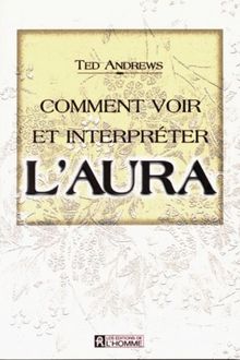 Comment voir et interpreter l aura