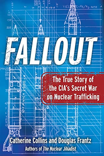 Fallout: The True Story of the CIA's Secret War on Nuclear Trafficking