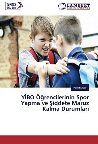 YİBO Öğrencilerinin Spor Yapma ve Şiddete Maruz Kalma Durumları