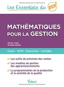 Mathématiques pour la gestion : cours, QCM, exercices, corrigés