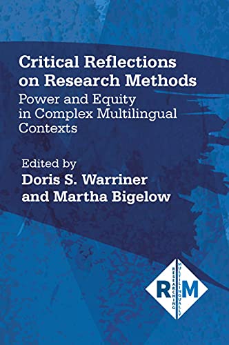 Critical Reflections on Research Methods: Power and Equity in Complex Multilingual Contexts (Researching Multilingually, 1)