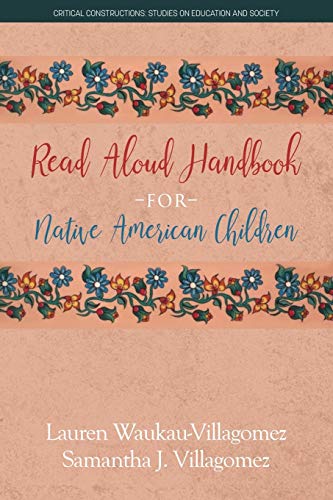 Read Aloud Handbook for Native American Children (Critical Constructions: Studies on Education and Society)