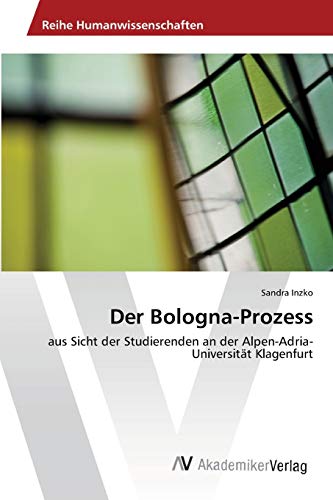Der Bologna-Prozess: aus Sicht der Studierenden an der Alpen-Adria-Universität Klagenfurt