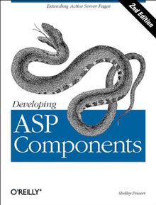 Developing ASP Components: Extending ASP with Visual Basic, Visual C++, and VisualJ++ (Classique Us)