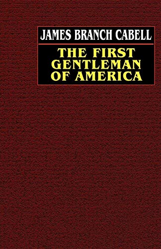 The First Gentleman of America: A Comedy of Conquest