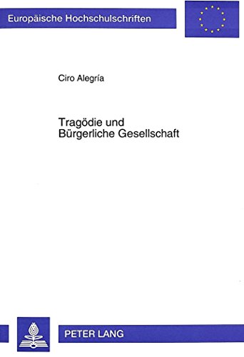 Tragödie und Bürgerliche Gesellschaft: Motive und Probleme der Politischen Aufhebung des «Notstaats» bei Hegel (Europäische Hochschulschriften - Reihe XX)