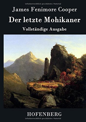 Der letzte Mohikaner: Vollständige Ausgabe