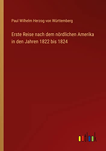 Erste Reise nach dem nördlichen Amerika in den Jahren 1822 bis 1824