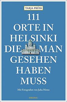 111 Orte in Helsinki, die man gesehen haben muss: Reiseführer