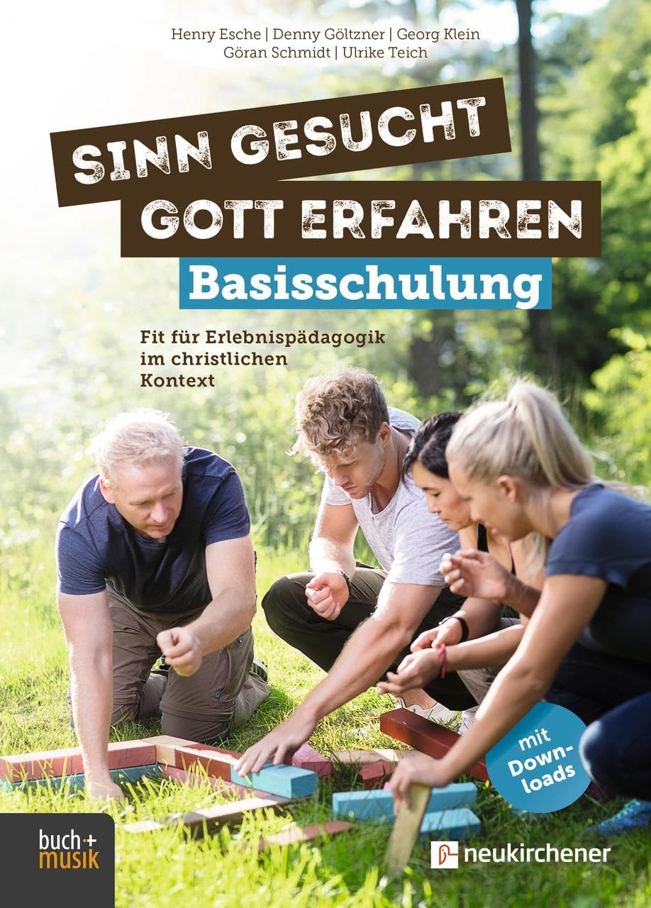Sinn gesucht - Gott erfahren Basisschulung: Fit für Erlebnispädagogik im christlichen Kontext