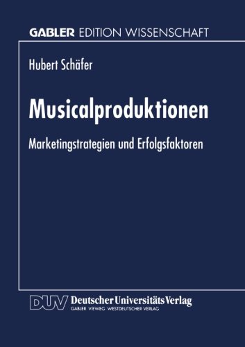 Musicalproduktionen: Marketingstrategien und Erfolgsfaktoren