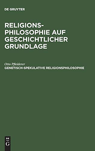 Genetisch-spekulative Religionsphilosophie (Religionsphilosophie auf geschichtlicher Grundlage)