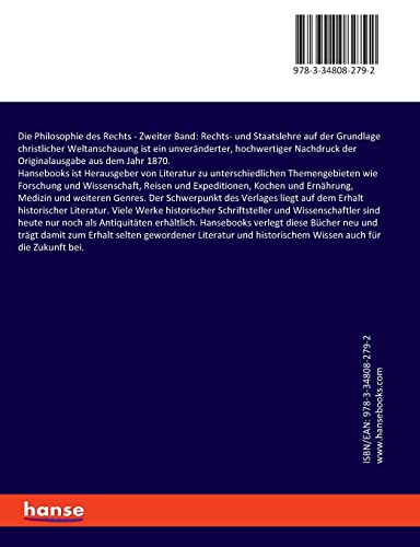 Die Philosophie des Rechts: Zweiter Band: Rechts- und Staatslehre auf der Grundlage christlicher Weltanschauung