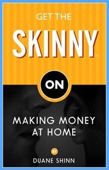 Get the Skinny on Making Money at Home