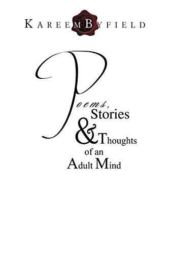 Poems, Stories & Thoughts of an Adult Mind