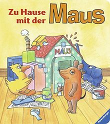 Die Maus: Zu Hause mit der Maus