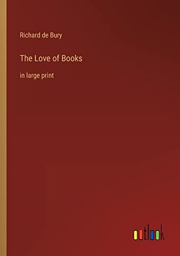 The Love of Books: in large print