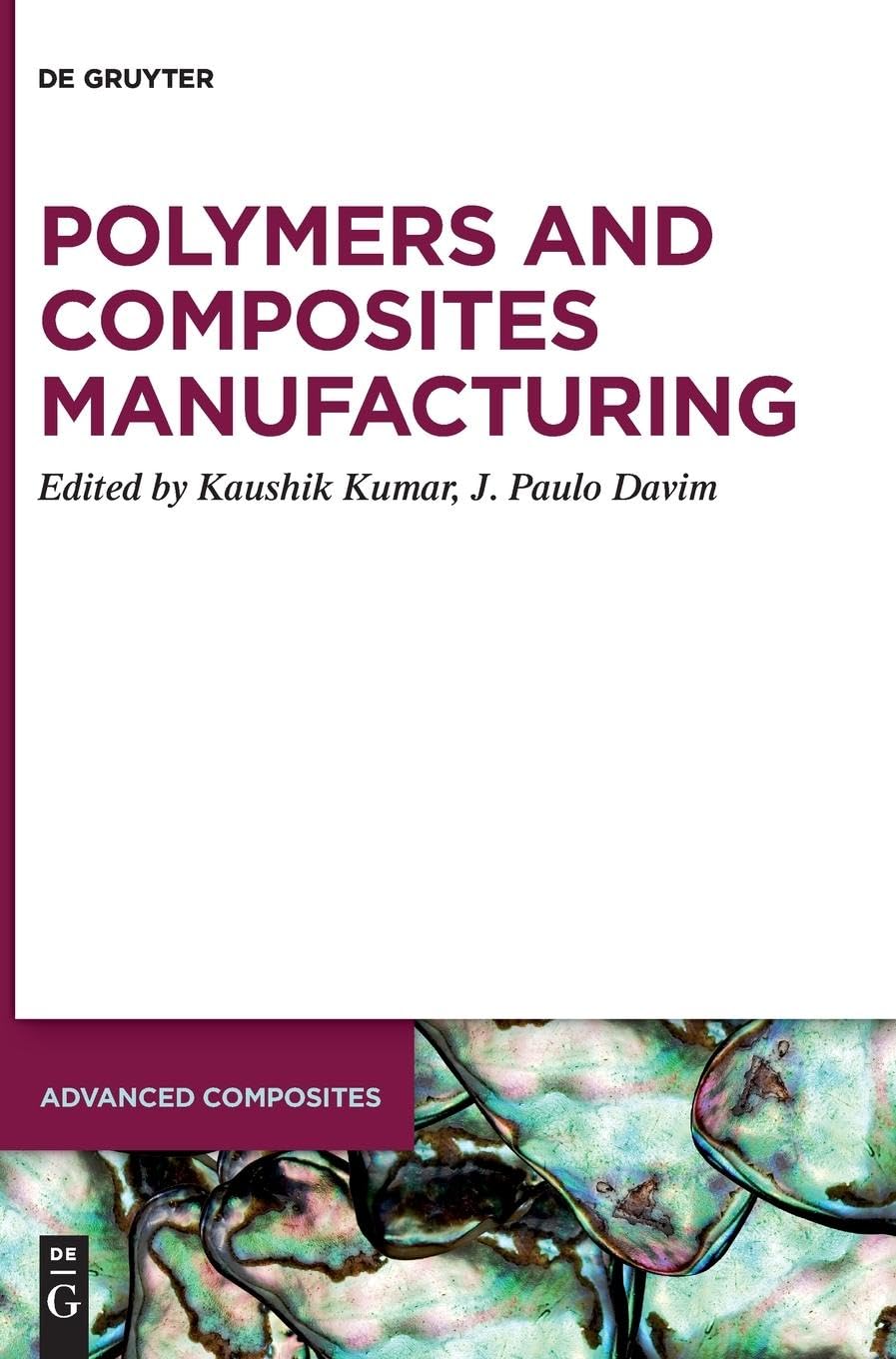 Polymers and Composites Manufacturing (Advanced Composites, 11)