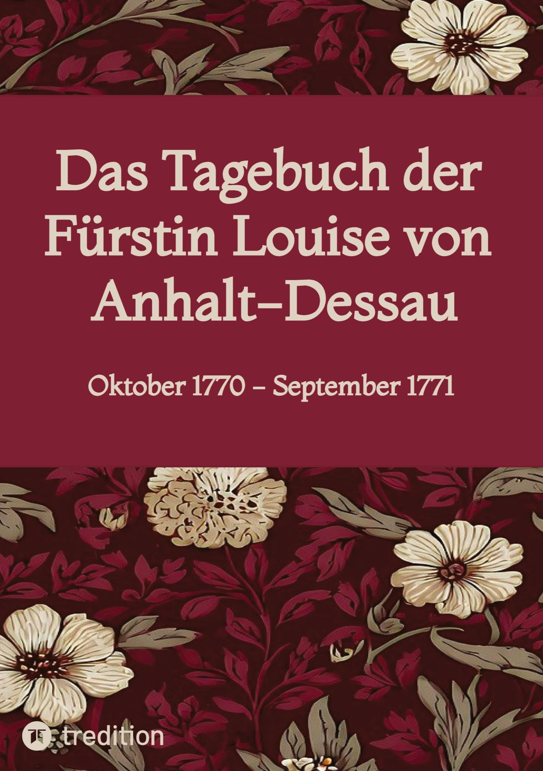 Das Tagebuch der Fürstin Louise von Anhalt-Dessau