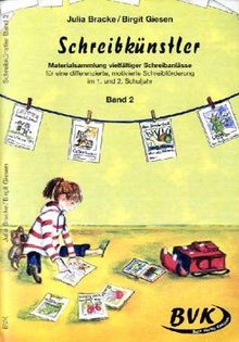 Schreibkünstler Band 2: Materialsammlung vielfältiger Schreibanlässe für eine differenzierte, motivierte Schreibförderung im 1. und 2. Schuljahr: BD II