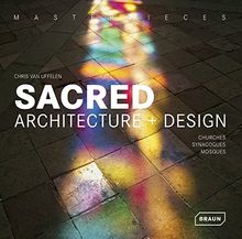 Masterpieces: Sacred Architecture + Design: Churches, Synagogues & Mosques