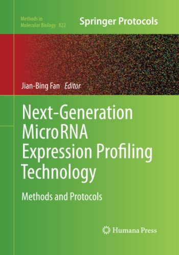 Next-Generation MicroRNA Expression Profiling Technology: Methods and Protocols (Methods in Molecular Biology, Band 822)