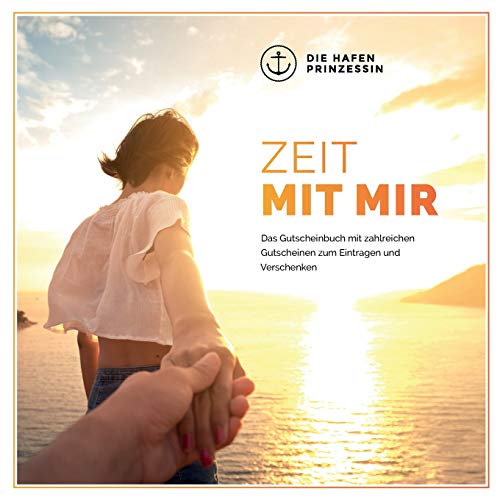 Zeit mit mir: Das Gutscheinbuch mit zahlreichen Gutscheinen zum Eintragen und Verschenken