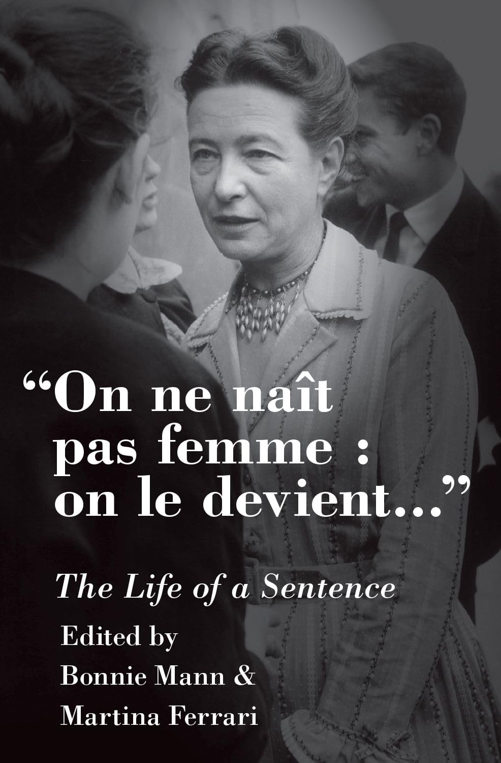 On Ne Naît Pas Femme: On Le Devient: The Life of a Sentence