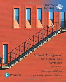 Strategic Management and Competitive Advantage: Concepts and Cases, Global Edition