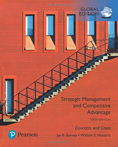 Strategic Management and Competitive Advantage: Concepts and Cases, Global Edition