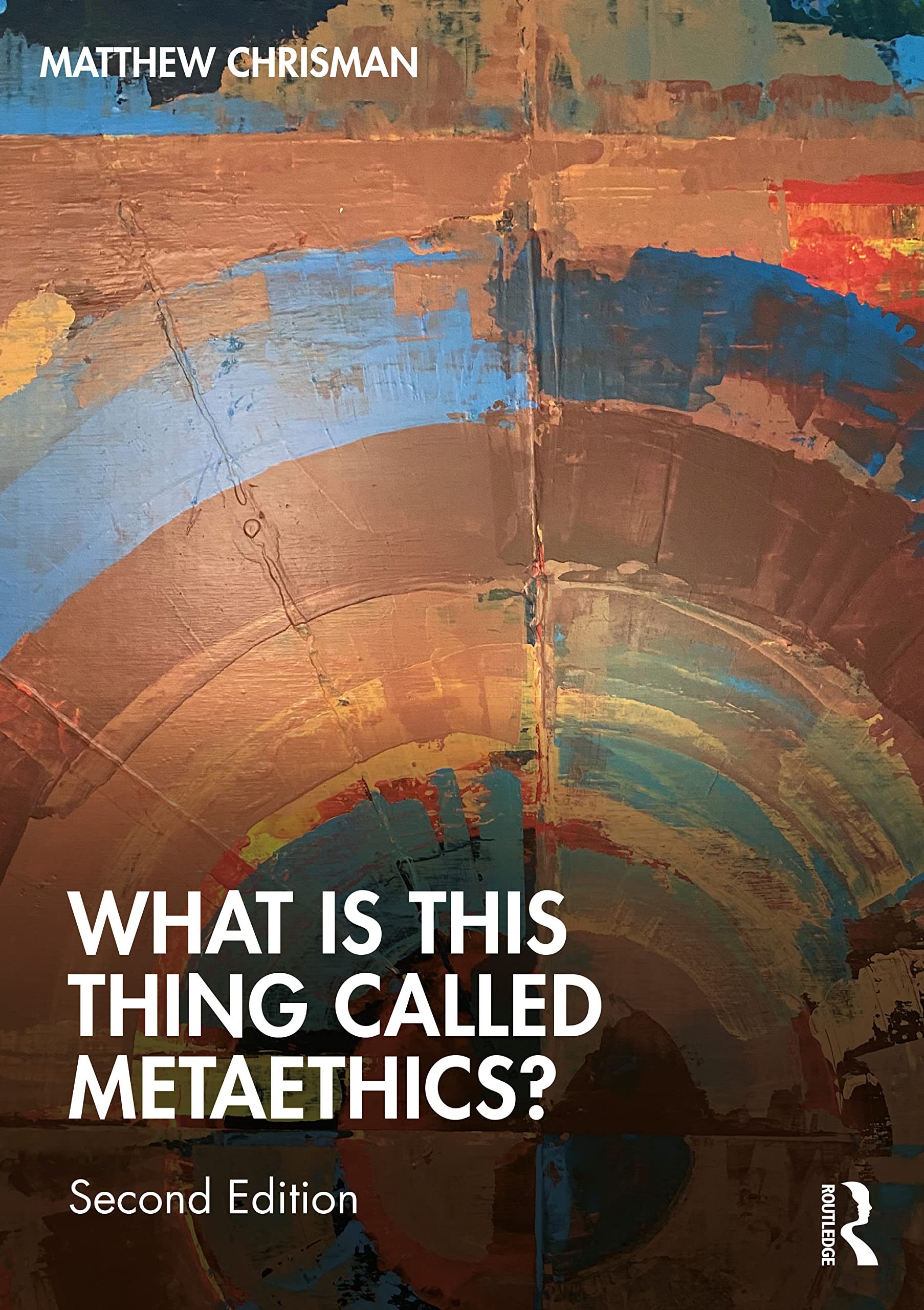Matthew Chrisman What Is This Thing Called Metaethics?