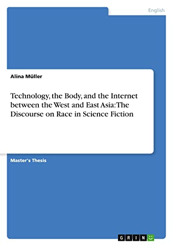 Technology, the Body, and the Internet between the West and East Asia: The Discourse on Race in Science Fiction