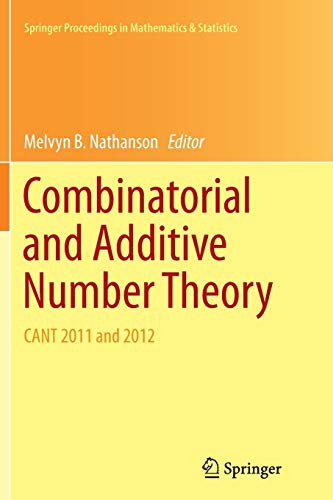 Combinatorial and Additive Number Theory: CANT 2011 and 2012 (Springer Proceedings in Mathematics & Statistics, Band 101)