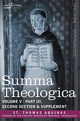 Summa Theologica, Volume 5 (Part III, Second Section & Supplement) (Cosimo Classics)