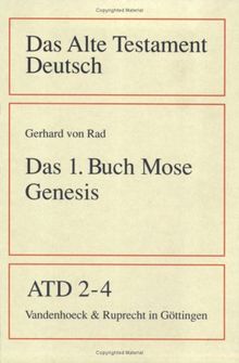 Das Alte Testament Deutsch (ATD), Tlbd.2/4, Das erste Buch Mose, Genesis (Das Alte Testament Deutsch. Atd. Leinenausgabe)