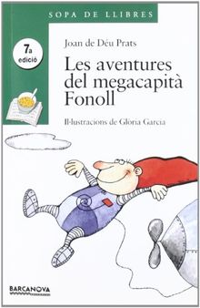 Les aventures del megacapità Fonoll (Llibres Infantils I Juvenils - Sopa De Llibres. Sèrie Verda)