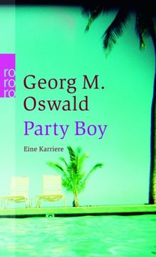 Party Boy: Eine Karriere
