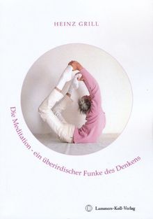 Die Meditation - ein überirdischer Funke des Denkens