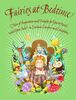 Fairies at Bedtime: Tales of Inspiration and Delight for You to Read with Your Child - to Enchant, C omfort and Enlighten
