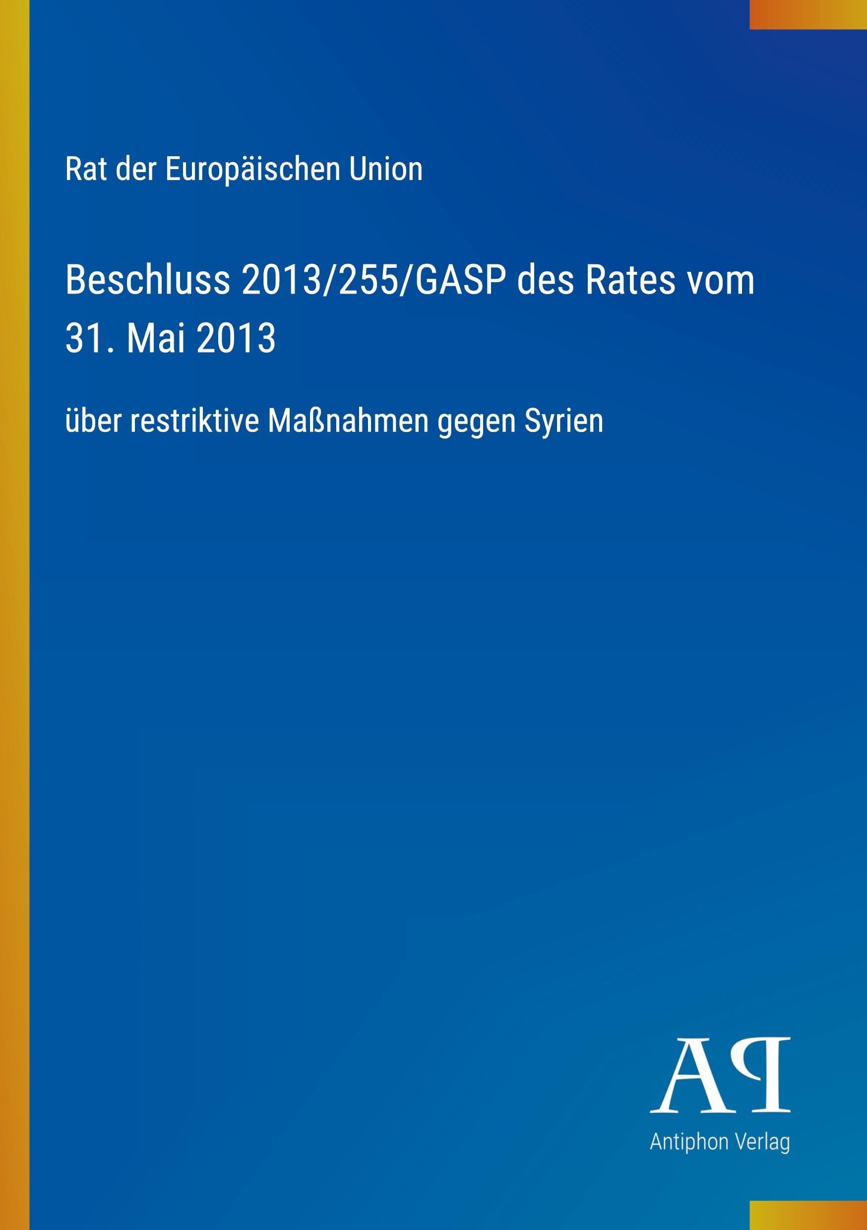 Beschluss 2013/255/GASP des Rates vom 31. Mai 2013