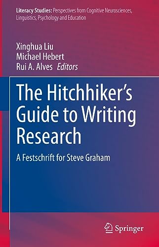 The Hitchhiker's Guide to Writing Research: A Festschrift for Steve Graham (Literacy Studies, 25, Band 25)