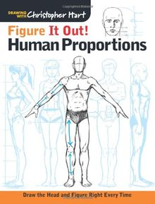 Figure it out: Human proportions: Draw the head and figure right every time (Christopher Hart Figure It Out!)