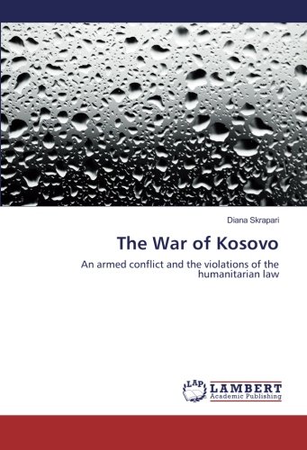 The War of Kosovo: An armed conflict and the violations of the humanitarian law